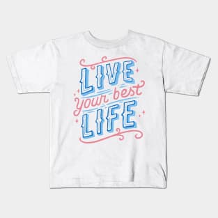 Live Your Best Life Kids T-Shirt